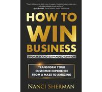 How to Win Business: Transform Your Customer Experience from a Maze to Amazing