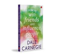 How to Win Friends and Influence People