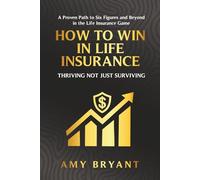 How To Win In Life Insurance: Thriving Not Just Surviving