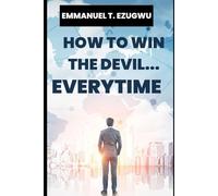 HOW TO WIN THE DEVIL... EVERYTIME