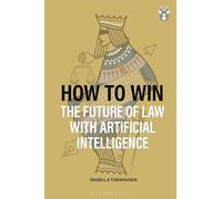 How to Win: The Future of Law with Artificial Intelligence