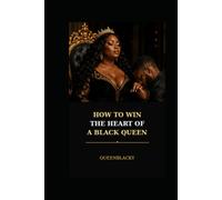 How to Win the Heart of a Black Queen