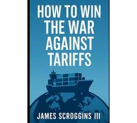 How To Win The War Against Tariffs