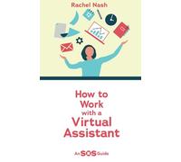 How to Work with a Virtual Assistant: An SOS Guide
