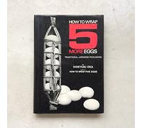 How to Wrap Five More Eggs: Traditional Japanese Packaging