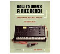 How to Wreck a Nice Beach: The Vocoder from World War II to Hip-Hop, The Machine Speaks