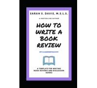 How to Write a Book Review: A Template for Reviewing Books