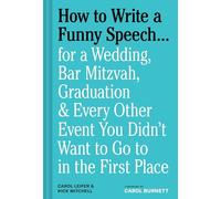 How to Write a Funny Speech . . .: For a Wedding, Bar Mitzvah, Graduation & Every Other Event You Didn't Want to Go to in the First Place