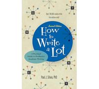 How to Write a Lot: A Practical Guide to Productive Academic Writing