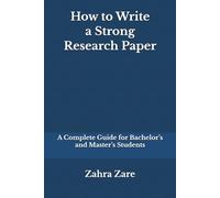 How to Write a Strong Research Paper: A Complete Guide for Bachelor’s and Master’s Students