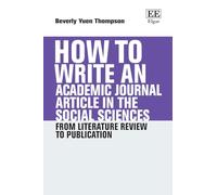 How To Write an Academic Journal Article in the Social Sciences: From Literature Review to Publication
