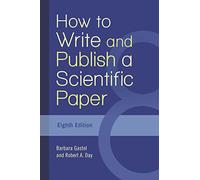 How to Write and Publish a Scientific Paper [Lingua inglese]