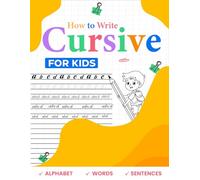How to Write Cursive for Kids: Cursive Handwriting Workbook for Kids Age 3-12 | Step-by-Step Beginners Writing Practice Book for Letters, Words, and Sentences
