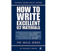 How To Write Excellent ELT Materials: The Skills Series: Volume 1