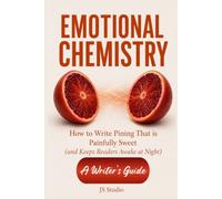 How to Write Pining That is Painfully Sweet (and Keeps Readers Awake at Night): A Writer's Guide to Romantic Tension, Almost-Moments, Emotional Anticipation, and Payoff