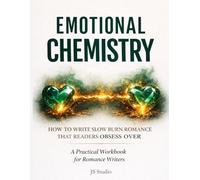 How to Write Slow Burn Romance That Readers Obsess Over: A Practical Workbook for Romance Writers