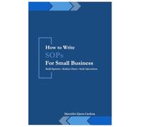 How to Write SOPs for Small Business: Build Systems • Reduce Chaos • Scale Operations