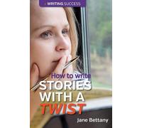 How to Write Stories With a Twist: Creating Twist Plots for Short Stories ...