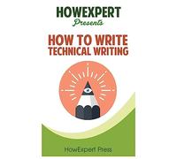How To Write Technical Writing: Your Step-By-Step Guide To Writing Technical Writing