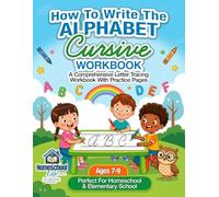 How to Write the Alphabet Cursive Workbook: A Comprehensive Letter Tracing Workbook with Practice Pages (Ages 3-6)