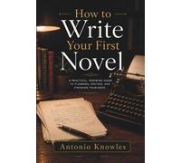 How to Write Your First Novel