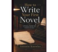 How to Write Your First Novel