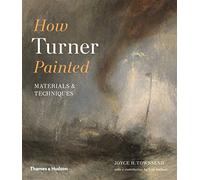 How Turner Painted: Materials & Techniques
