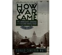 How War Came: The Immediate Origins of the Second World War, 1938-1939