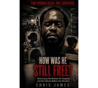 How Was He Still Free?: Simon Levy, the Women He Targeted, and the Failures Before Two Murders
