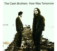 How Was Tomorrow by Cash Brothers