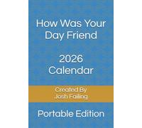 How Was Your Day Friend 2026 Calendar: Portable Edition