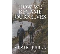 How We Became Ourselves
