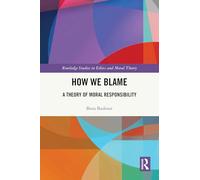 How We Blame: A Theory of Moral Responsibility