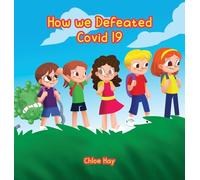 How we Defeated Covid 19
