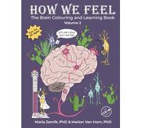 How We Feel - The Brain Colouring and Learning Book: Volume 2