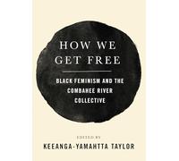 Keeanga-Yamahtta Taylor How We Get Free (Tascabile)