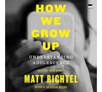 How We Grow Up: Understanding Adolescence