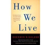 [(How We Live)] [Author: Sherwin B Nuland] published on (June, 1998)
