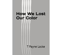How We Lost Our Color