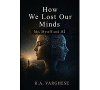 How We Lost Our Minds: Me, MySELF and AI