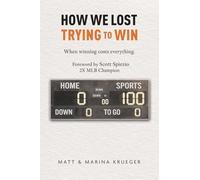 How We Lost Trying to Win: When winning costs everything.: 0