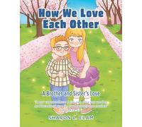 How We Love Each Other: A Brother and Sister's Love