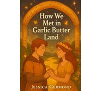How We Met in Garlic Butter Land