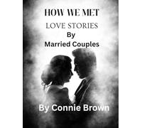 How We Met Love Stories By Married Couples