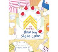 Kim Hyo-Eun How We Share Cake (Copertina rigida)