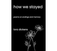 How We Stayed: Poems on Endings and Memory