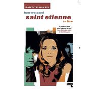 How We Used Saint Etienne to Live