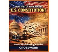 How Well Do You Know the U.S. Constitution?: 1,600 Essential Civics Term Crosswords and American Government Mastery