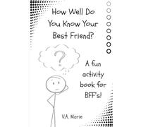How Well Do You Know Your Best Friend?: A Fun Activity Book for BFF’s!