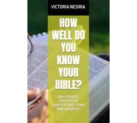 HOW WELL DO YOU KNOW YOUR BIBLE?: 800+ EXODUS CHAPTER BY CHAPTER QUESTIONS AND ANSWERS